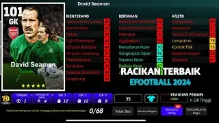 Racikan David seaman 101 Max Level Rating Efootball Mobile 2025
