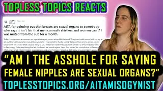 “Am I the a**hole for saying female nip-eels are seggshewal organs?” | Top (less) Topics Reacts