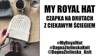 My Royal Hat. Jak zrobić czapkę na drutach?