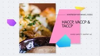 HACCP, VACCP and TACCP | Food Safety Snippet 62