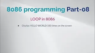 8086 programming. Part08-LOOP in 8086