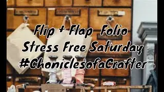 Flip Flap Folio #StressFreeSaturday