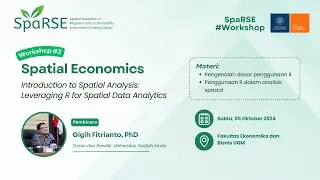 Spatial Economics Workshop #1 Sesi 2 & 3: Pengenalan Analisis Spasial & Dasar Penggunaan R