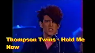 Thompson Twins -  Hold Me Now - (SOM ESTÉREO)
