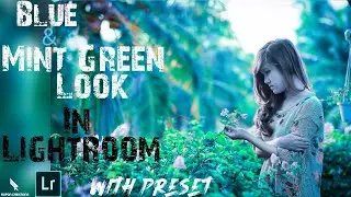 Blue & Mint Green In Lightroom || Smoth Colour Grading || Free Preset ||