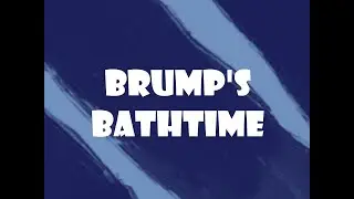 Brump's Bathtime BETA text