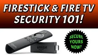 FIRESTICK & FIRE TV SECURITY 101 (SECURE YOURS NOW & STOP PRYING EYES) +BEST VPN