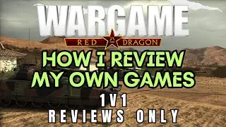 How I Review My Own Games - Wargame Red Dragon Multiplayer