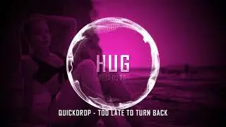 Quickdrop - Too Late To Turn Back