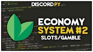 [NEW] Discord Economic Bot | Gamble & Slots | Part 2 | Python