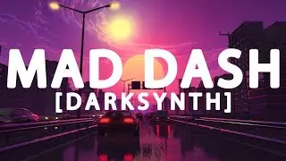 Mad Dash - Carpenter Brut style track (Darksynth)