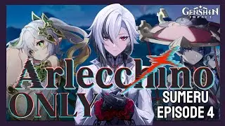 Arlecchino SAVES Sumeru?? (Arlecchino Only Ep. 4)