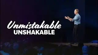 Unmistakable, Unshakable // Andy Stanley
