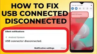 USB Connector Connected and Disconnected Problem In Samsung mobile Solution