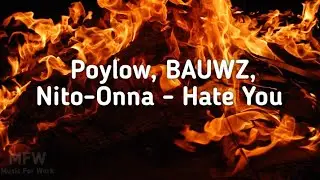 Poylow, BAUWZ, Nito-Onna - Hate You