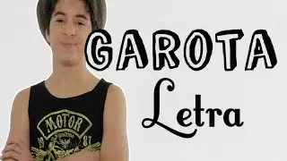 Garota (Letra)- Lipe Volpatto
