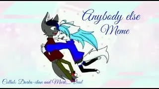 Anybody else meme [collab with: •Mark_Vaal•]