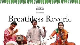 Breathless Reverie | Featuring Mukund Bharadwaj L