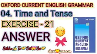 Oxford current english grammar/ ch- Time and Tense / Exercise - 21 / loves grammar 🤗💝🤗