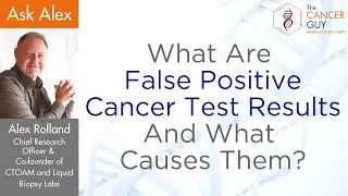 What Are False Positive Cancer Test Results, And What Causes Them?