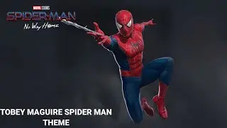 Tobey Maguire Spider Man Theme | No Way Home