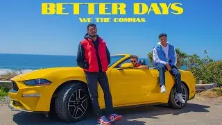 We the Commas - Better Days [Official Video]