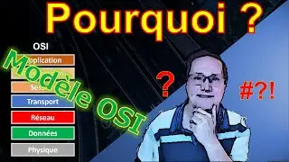 Mais pourquoi le modèle des couches OSI ?