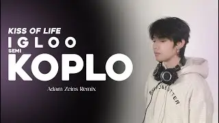 KISS OF LIFE - IGLOO (Adam Zeins KOPLO Remix)