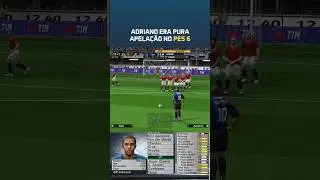 ADRIANO NO PES 2006 ERA UMA MÁQUINA DE FAZER GOLS.