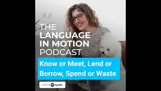 How To Use The Verbs Know/Meet, Lend/Borrow & Spend/Waste
