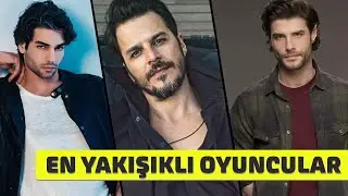 En Yakışıklı Türk Erkek Oyuncular (Sizinki hangisi?)