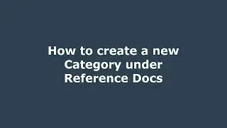 How to create a new Category under Reference Docs