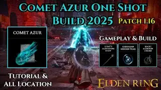 Comet Azur One Shot Best Build Elden Ring 2025 Tutorial & Location - Patch 1.16 Magic Builds