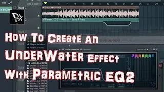 [FL STUDIO TIPS] How To Create An  Underwater Effect With Parametric EQ2