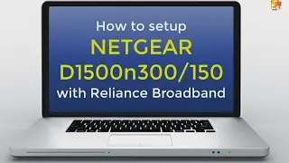 How to setup NETGEAR D1500 N300/150 with Reliance Broadband (TrickyTech)