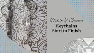 DIY: Bride and Groom Keychains Start to Finish