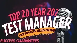 Top 20 must prepare Test Manager & Senior Test Manager Interview Questions for 2022