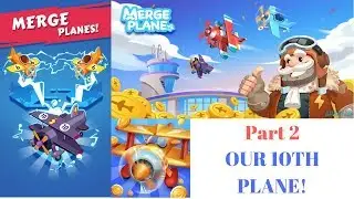 OUR 10th PLANE! | Merge Planes Part 2