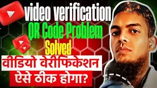 Youtube Advanced Features QR Code Scan Problem ? One Time Verification QR Code Problem 2025 ?