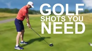 GOLF SHOTS YOU NEED TO KNOW To Play Better Golf