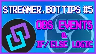 Use OBS Events to control your Stream! | Streamer.bot Tips #5 - OBS Events