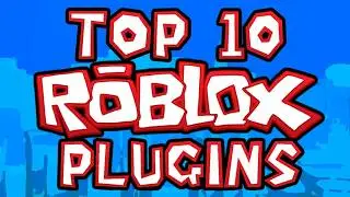 Top 10 ROBLOX Studio Plugins - a ROBLOX video by PhireFox [REUPLOAD]