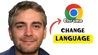 How To Change Language In Google Chrome (Full Guide)