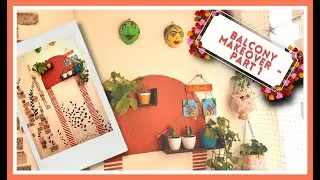 Balcony Makeover  |  DIY BALCONY TRANSFORMATION | Part-1 #balconymakeover #balconytransformation