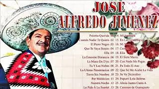 JOSÉ ALFREDO JIMÉNEZ ÉXITOS SUS MEJORES RANCHERAS | 30 GRANDES ÉXITOS ROMANTICOS