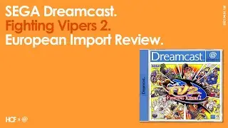 Fighting Vipers 2 | SEGA Dreamcast | AM2 | Import Review