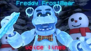 [FNAFSD/SFM] Freddy FrostBear Voice Lines (FanMade) By: Tarrelion