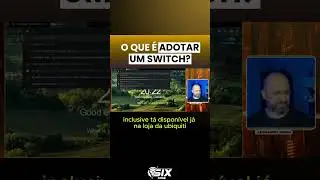 O que é adotar um SWITCH?
