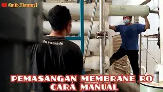 PEMASANGAN MEMBRAN RO (Reverse Osmosis) UKURAN 8 INCHI CARA MANUAL #reverseosmosis #kulipabrik
