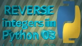 Reverse any integer in python ||Python Reverse Python 3 program